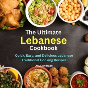 The Ultimate Lebanese Cookbook, Anya Andrade