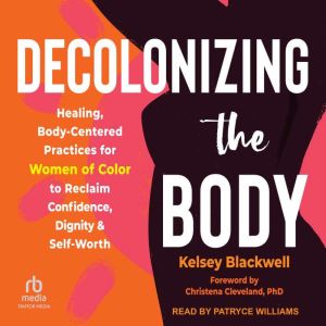 Decolonizing the Body, Kelsey Blackwell