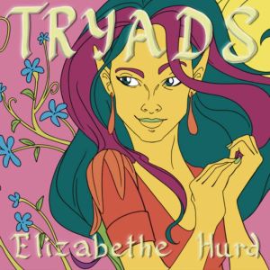 Tryads, Elizabethe Hurd