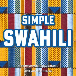 Simple Swahili: An Introductory Language Course for Kiswahili