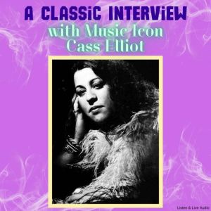 A Classic Interview with Music Icon Cass Elliot