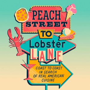 Peach Street to Lobster Lane, Felicity Cloake