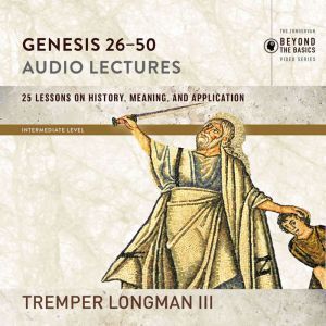 Genesis 2650 Audio Lectures, Tremper Longman III
