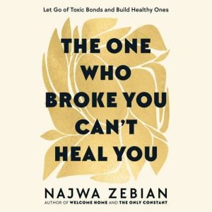 The One Who Broke You Cant Heal You, Najwa Zebian
