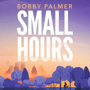 Small Hours, Bobby Palmer