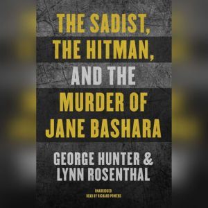 The Sadist, the Hitman, and the Murde..., George Hunter