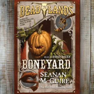 Deadlands Boneyard, Seanan McGuire