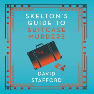 Skeltons Guide to Suitcase Murders, David Stafford