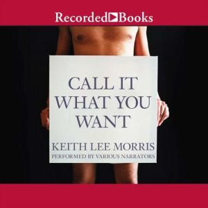 Call it What You Want, Keith Lee Morris