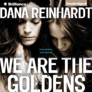 We Are the Goldens, Dana Reinhardt