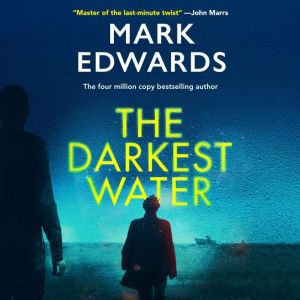 The Darkest Water, Mark Edwards
