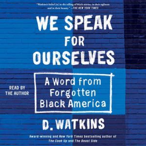 We Speak for Ourselves, D. Watkins