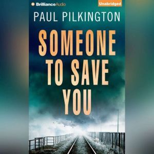 Someone to Save You, Paul Pilkington