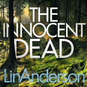 The Innocent Dead, Lin Anderson