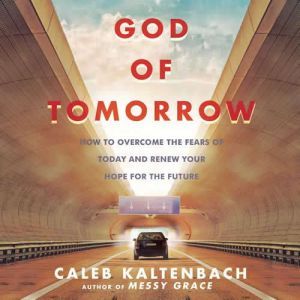 God of Tomorrow, Caleb Kaltenbach