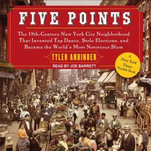 Five Points, Tyler Anbinder