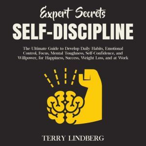 Expert Secrets  Self-Discipline, Terry Lindberg