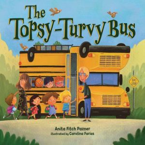 The TopsyTurvy Bus, Anita Fitch Pazner