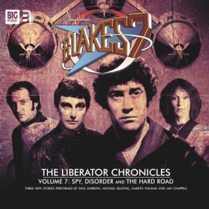 Blakes 7  The Liberator Chronicles ..., Simon Guerrier