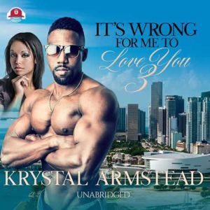 Its Wrong for Me to Love You, Part 3..., Krystal Armstead
