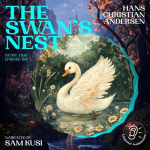 The Swans Nest Story Time, Episode ..., Hans Christian Andersen