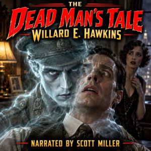 The Dead Mans Tale, Willard E. Hawkins