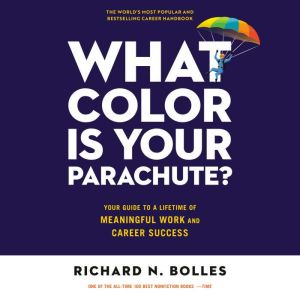 What Color Is Your Parachute?, Richard N. Bolles