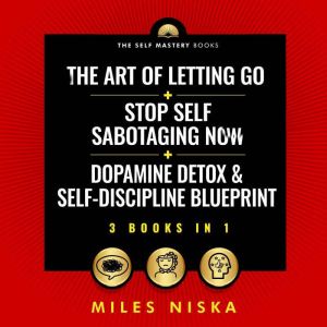 The Art Of Letting Go  Stop Self Sab..., Miles Niska