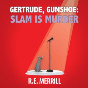 Gertrude, Gumshoe Slam Is Murder, R.E. Merrill