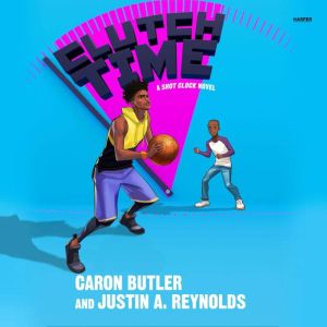 Clutch Time: A Shot Clock Novel