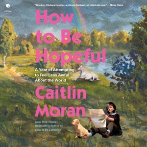 How to Be Hopeful, Caitlin Moran
