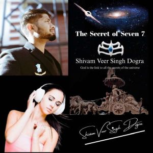 The Secret of Seven 7, Shivam Veer Singh Dogra