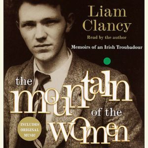 The Mountain of the Women, Liam Clancy