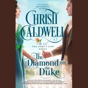 The Diamond and the Duke, Christi Caldwell