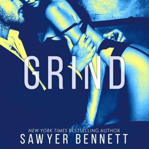 Grind, Sawyer Bennett