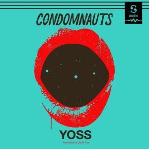 Condomnauts, Yoss