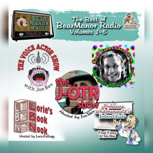 The Best of BearManor Radio, Vols. 15..., Joe Bevilacqua