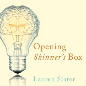 Opening Skinners Box Great Psycholo..., Lauren Slater