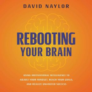 Rebooting Your Brain, David Naylor