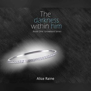 Darkness Within Him, The, Alice Raine