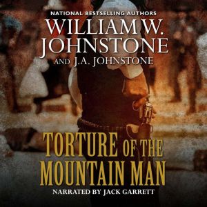 Torture of the Mountain Man, J.A. Johnstone