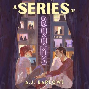 A Series of Rooms, A.J. Barlowe