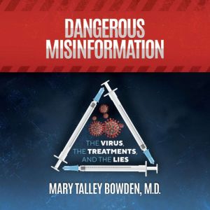 Dangerous Misinformation, Mary Talley Bowden, MD