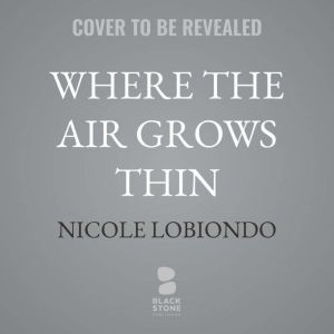 Where the Air Grows Thin, Nicole LoBiondo