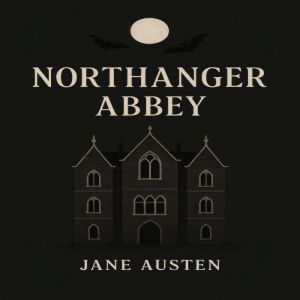 Northanger Abbey, Jane Austen