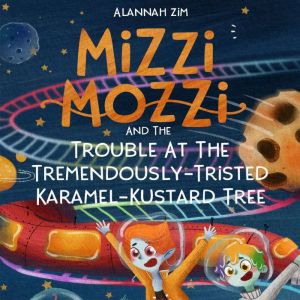 Mizzi Mozzi And The Trouble At The Tr..., Alannah Zim
