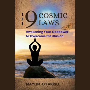 9 Cosmic Laws,The: Awakening Your Godpower to Overcome the illusion