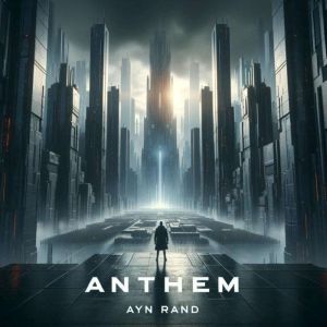 Anthem, Ayn Rand