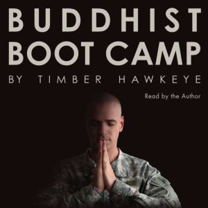 Buddhist Boot Camp, Timber Hawkeye