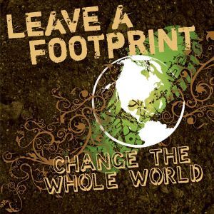 Leave a Footprint  Change The Whole ..., Tim Baker